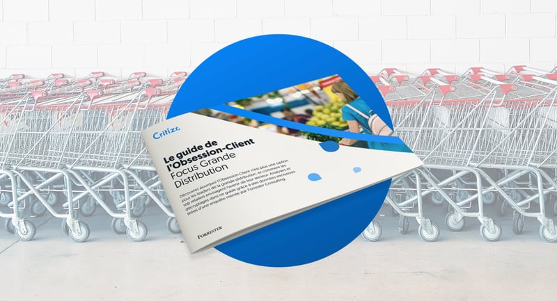 Le guide de l'Obsession Client : Focus Grande Distribution